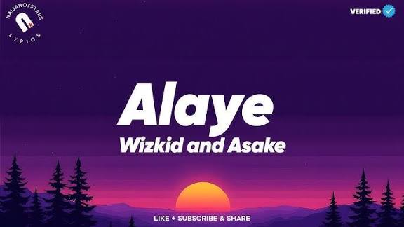Alaye by Wizkid & Asake
