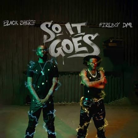 So It Goes by Black Sherif, Fireboy DML