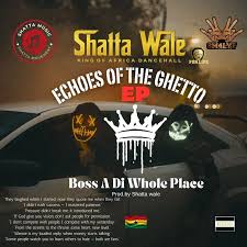 Boss A Di Whole Place by Shatta Wale